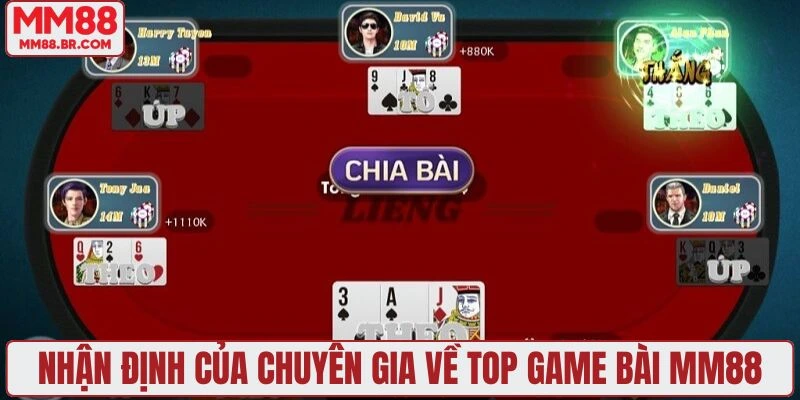 Nhận định của chuyên gia về top game bài MM88